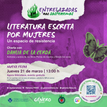 Literatura escrita por mujeres: un espacio de resistencia. Charla con Dahlia de a Cerda. 5 de marzo 13:00 horas en el ágora